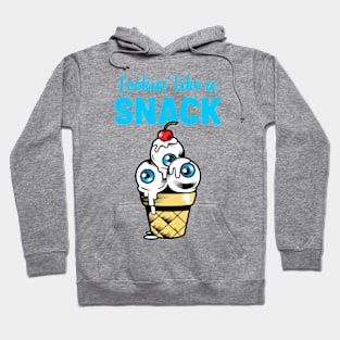 Lookin' like a SNACK Hoodie